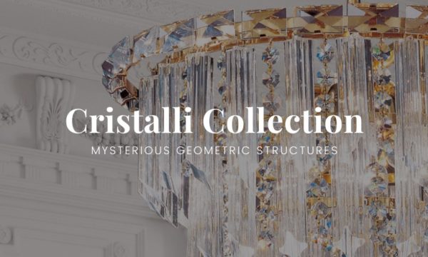 Cristalli Collection by Patrizia Volpato