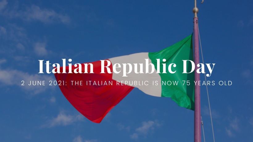 2 June 2021: the Italian Republic is now 75 years old