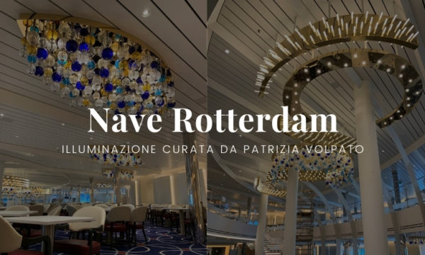 Illuminazione interni nave Rotterdam di Patrizia Volpato