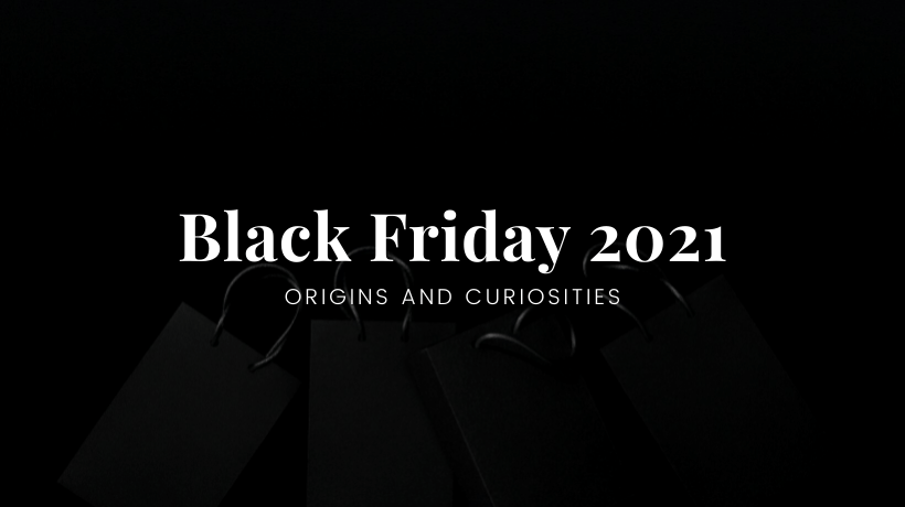 Black Friday 2021 origins and curiosities