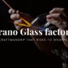 Murano Glass factories - A craftmanship that risks to disappear