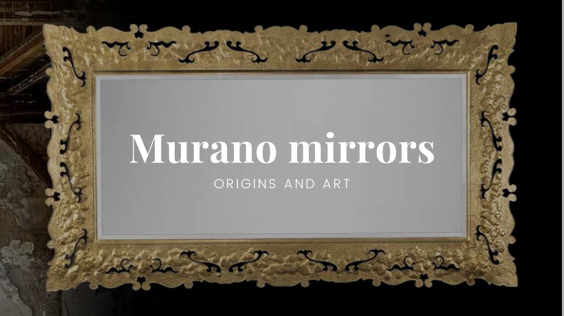 Murano mirrors: origins and art