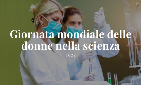 Giornata mondiale delle donne nella scienza 2022